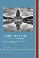 "Voelkisch" Writers and National Socialism: A Study of Right-Wing Political Culture in Germany, 1890-1960