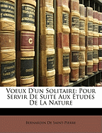 Voeux D'Un Solitaire: Pour Servir de Suite Aux Etudes de La Nature