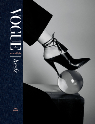Vogue Essentials: Heels - Rolfe, Gail