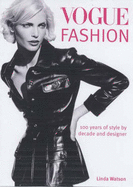 "Vogue" Fashion: 100 Years of Style by Decade and Designer - Watson, Linda
