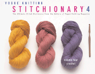 "Vogue Knitting" Stitchionary: Crochet: The Ultimate Stitch Dictionary - Editors of "Vogue Knitting" Magazine