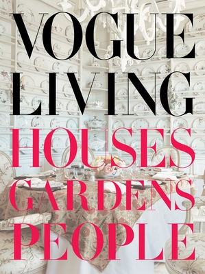 Vogue Living: Houses, Gardens, People - Bowles, Hamish, and Klein, Calvin (Foreword by)