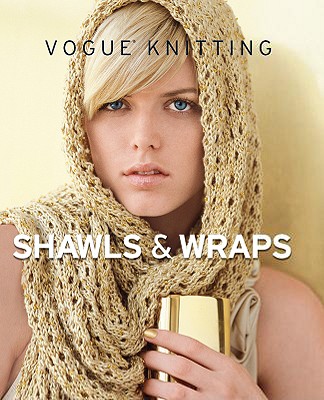 Vogue(r) Knitting Shawls & Wraps - Vogue Knitting (Editor)