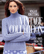 Vogue(r) Knitting Vintage Collection: Classic Knits from the 1930s-1960s - Malcolm, Trisha (Editor)