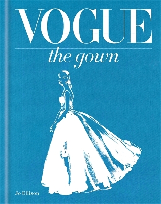 Vogue: The Gown - Ellison, Jo