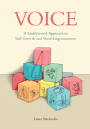 Voice: A Multifaceted Approach to Self-Growth and Vocal Empowerment