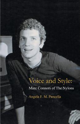 Voice and Style: Marc Connors of the Nylons - Pancella, Angela