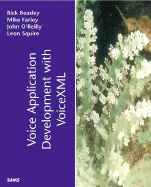 Voice Application Development with VoiceXML - Beasley, Rick, and Farley, Kenneth Michael, and O'Reilly, John