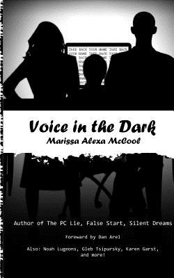 Voice in the Dark - Arel, Dan (Foreword by), and Garst, Karen (Contributions by), and Lugeons, Noah (Contributions by)