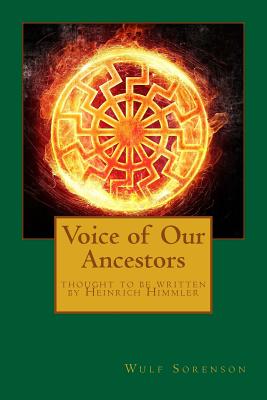 Voice of Our Ancestors - Sorenson, Wulf, and Himmler, Heinrich, and Lane, David (Introduction by)