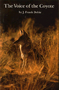 Voice of the Coyote - Dobie, J Frank