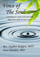 Voice of the Soul: Learning to work with and talk about our souls in new ways