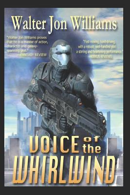 Voice of the Whirlwind: Author's Preferred Edition - Williams, Walter Jon