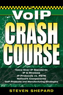 Voice Over IP Crash Course - Shepard, Steven
