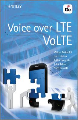Voice over LTE: VoLTE - Poikselk, Miikka, and Holma, Harri, and Hongisto, Jukka