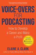 Voice-Overs for Podcasting: How to Develop a Career and Make a Profit