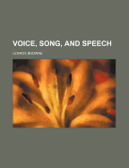 Voice, Song and Speech. --