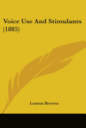 Voice Use And Stimulants (1885)