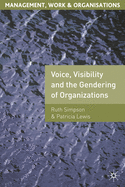 Voice, Visibility and the Gendering of Organizations