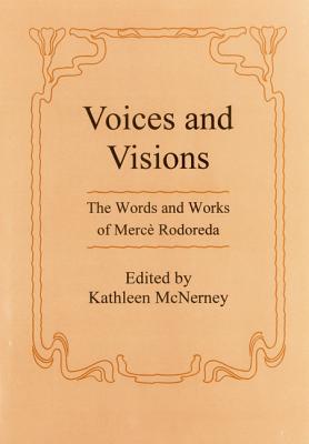 Voices and Visions: The Words and Works of Merce Rodoreda - McNerney, Kathleen