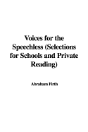 Voices for the Speechless: Selections for Schools and Private Reading