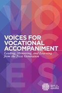 Voices for Vocational Accompaniment: Leading, Mentoring, and Learning from the Next Generation