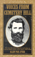 Voices from Cemetery Hill: The Civil War Diary, Reports, and Letters of Colonel William Henry Asbury Speer (1861-1864) - Speer, William Henry Asbury, Colonel, and Spur, Allen P, and Spper, Allen P