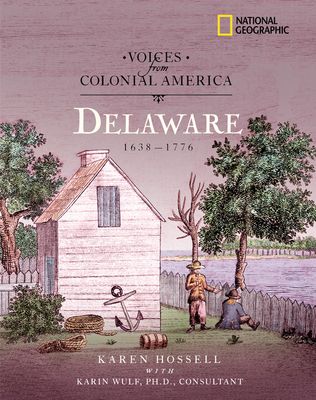 Voices from Colonial America: Delaware 1638-1776 (Direct Mail Edition) - Hossell, Karen, and Society, National