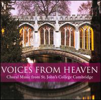 Voices from Heaven: Choral Music from St. John's College of Cambridge - Alexander Martin (organ); Iain Farrington (organ); John Todd (cello); Kathryn Turpin (mezzo-soprano);...