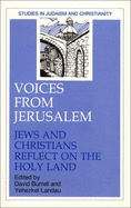Voices from Jerusalem: Jews and Christians Reflect on the Holy Land