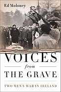 Voices from the Grave: Two Men's War in Ireland
