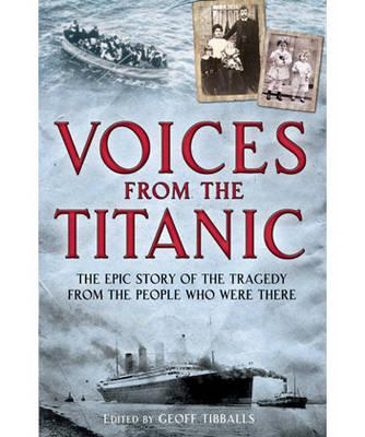 Voices from the Titanic - Tibballs, Geoff