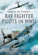 Voices in Flight: RAF Fighter Pilots in WWII