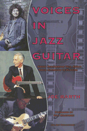 Voices in Jazz Guitar: Great Performers Talk about Their Approach to Playing - Barth, Joe, and Milkowski, Bill (Foreword by)