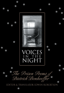 Voices in the Night: The Prison Poems of Dietrich Bonhoeffer - Bonhoeffer, Dietrich, and Robertson, Edwin Hanton (Translated by)