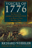 Voices of 1776: The Story of the American Revolution in the Words of Those Who Were There - Wheeler, Richard, and Catton, Bruce (Foreword by)