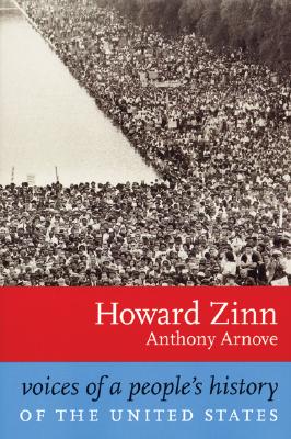 Voices of a People's History of the United States - Zinn, Howard, Ph.D. (Editor), and Arnove, Anthony