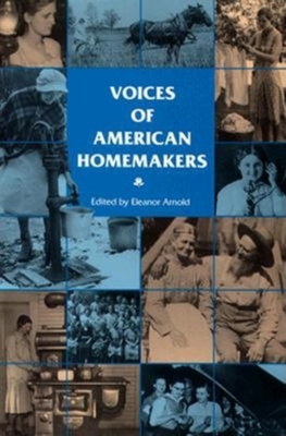 Voices of American Homemakers - Arnold, Eleanor (Editor)
