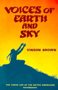 Voices of Earth and Sky: The Vision Life of the Native Americans