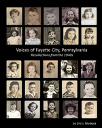 Voices of Fayette City, Pennsylvania: Recollections from the 1940s