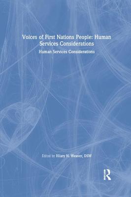 Voices of First Nations People: Human Services Considerations - Feit, Marvin D, and Wodarski, John S, and Weaver, Hilary N