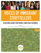 Voices of Immigrant Storytellers Teaching Guide for Middle and High Schools: Teaching Guide for Middle and High Schools
