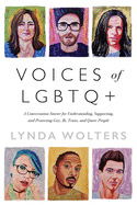 Voices of Lgbtq+: A Conversation Starter for Understanding, Supporting, and Protecting Gay, Bi, Trans, and Queer People