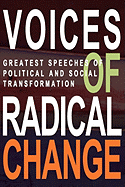 Voices of Radical Change: Greatest Speeches of Political and Social Transformation