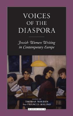 Voices of the Diaspora: Jewish Women Writing in Contemporary Europe - Nolden, Thomas, and Malino, Frances