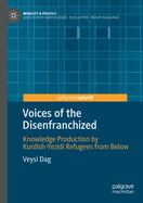 Voices of the Disenfranchized: Knowledge Production by Kurdish-Yezidi Refugees from Below