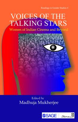 Voices of the Talking Stars: Women of Indian Cinema and Beyond - Mukherjee, Madhuja (Editor)