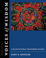 Voices of Wisdom: A Multicultural Philosophy Reader (with Infotrac)