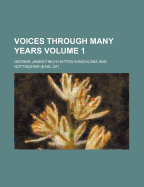 Voices Through Many Years; Volume 1