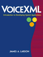 VoiceXML Introduction to Developing Speech Applications - Larson, James A